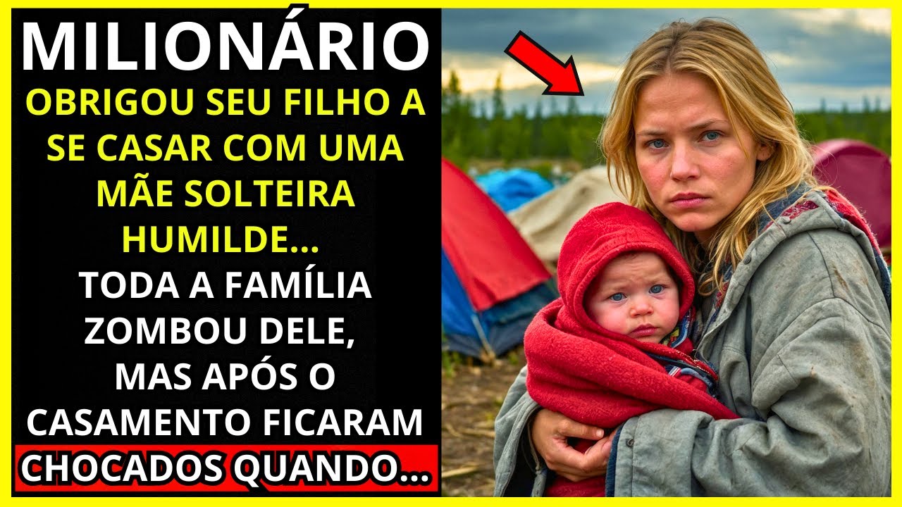 MILIONÁRIO OBRIGOU SEU FILHO A SE CASAR COM UMA MÃE SOLTEIRA HUMILDE... O MILIONÁRIO FICOU EM CHOQUE