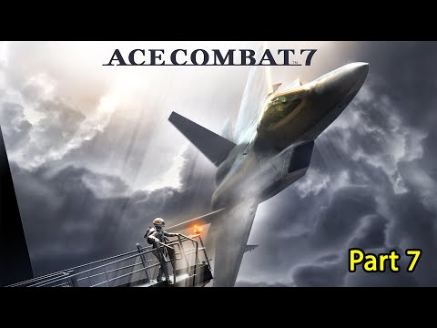 Ace Combat 7 Gameplay Walkthrough Part 7