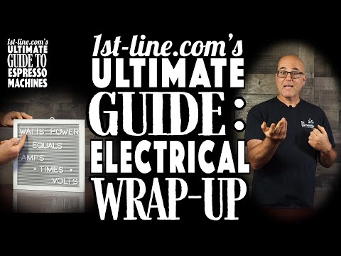 1st-line.com's Ultimate Guide to Espresso Machines: Electrical Wrap-up