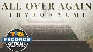 Thyro & Yumi — All Over Again [Official Lyric Video]