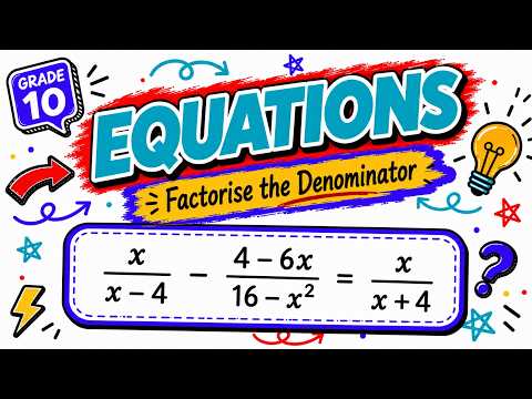 Solving Equations with Algebraic Fractions | Factorise the Denominator First | Grade 10 CAPS Maths