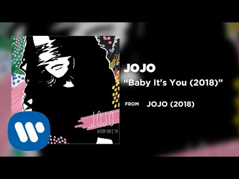 JoJo - Baby It's You (2018) [Official Audio]