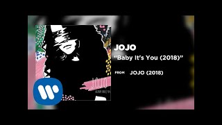 JoJo - Baby It&#39;s You (2018) [Official Audio]