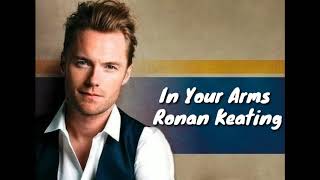 Ronan Keating - In Your Arms(Lyrics) | Time Of My Life