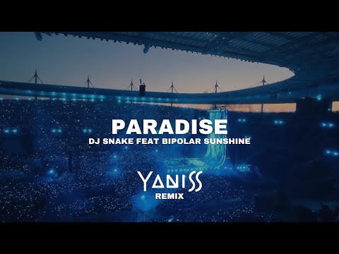 DJ Snake feat Bipolar Sunshine - Paradise (YANISS Remix)