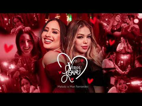 Melody e Mari Fernandez  - Virou Love