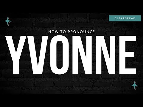 How to Pronounce Yvonne
