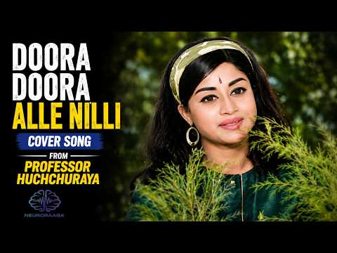 Doora Doora Alle Nilli Cover Song | Neuro Raaga | Kannada Evergreen Melody Recreated