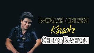 Download lagu Bawalah Cintaku Christ Kayhatu Karaoke (no vocal) mp3