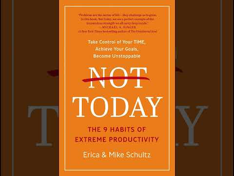 Not Today: The 9 Habits of Extreme Productivity