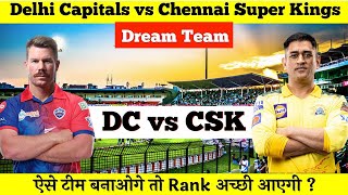 DC vs CSK Dream11 | Delhi vs Chennai Pitch Report & Playing XI | DC vs CHE Dream11 Today Team