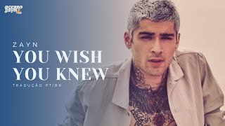 ZAYN - You Wish You Knew (Legendado/Tradução)