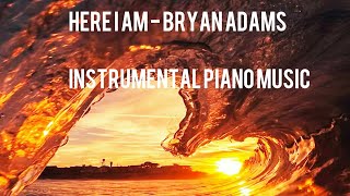 Here I am - Bryan Adams ( Instrumental Piano Music )