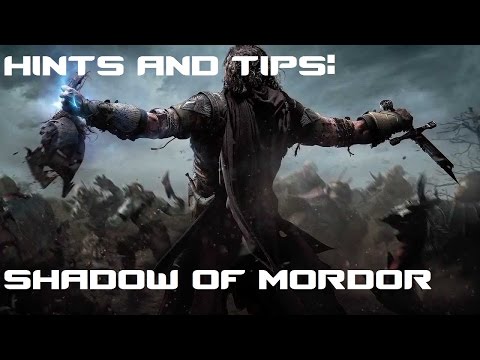 How to play - Middle Earth: Shadow Of Mordor - Hints and tips for kicking Uruk ass!