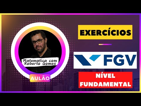 🔴 AULÃO 07 | QUESTÕES DIVERSAS | MATEMÁTICA FGV NÍVEL FUNDAMENTAL