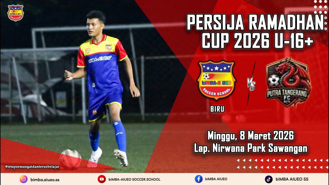 PERSIJA RAMADHAN CUP 2026 U16+ | FINAL | PUTRA TANGERANG FC vs biMBA AIUEO SS