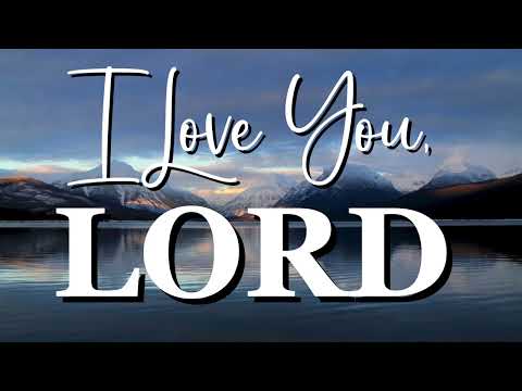 I LOVE YOU LORD