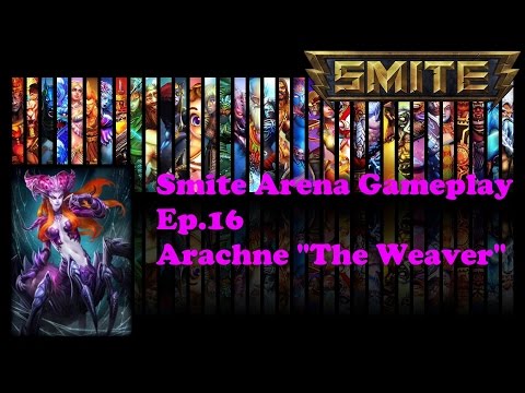 Smite Arena Gameplay ep 16 Arachne