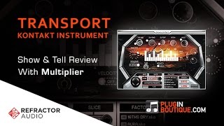 Video thumbnail for Transport By Refractor Audio Plugin - Show & Reveal - With Producer Multiplier by Plugin Boutique
