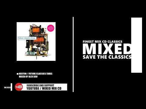 Neuton / Future Classics Three / Mixed by Alex Bau (CD 2004)