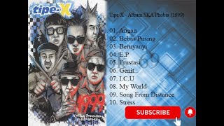 Download lagu Tipe X Album Ska Phobia  1999  TANPA IKLAN mp3