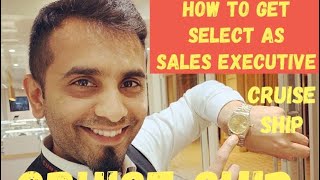 Detail information How to Apply as Sales  executive on Cruise Ship