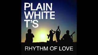Plain White T&#39;s - Rhythm of Love (Audio)