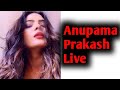 Anupama Prakash Live Anupama Prakash New Web Series Anupama Prakash New Video