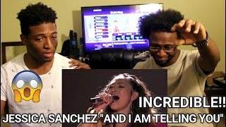 Jessica Sanchez: And I Am Telling You I'm Not Going - Top 4 - AMERICAN IDOL SEASON 11 (REACTION)