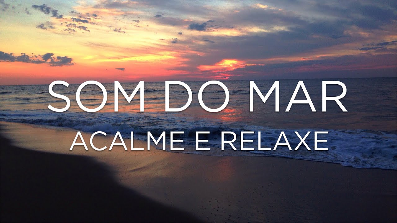 SOM DO MAR PARA RELAXAR E ACALMAR
