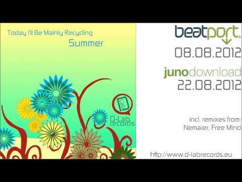 [DLBR-055] Today I'll Be Mainly Recycling - Summer (Free Mind remix) [D-Lab Records]
