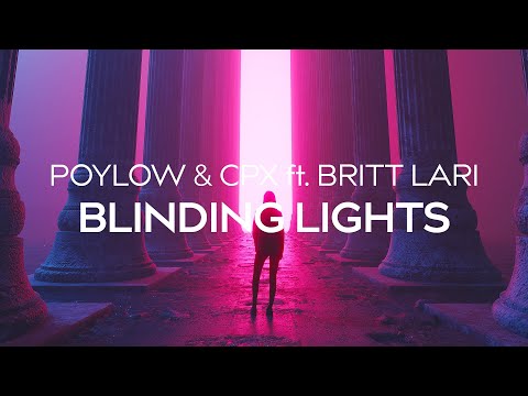 Poylow & CPX - Blinding Lights (ft. Britt Lari)