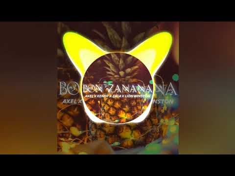 AXEL✖KENDY✖ZAGA✖LION WINSTON-BON ZANANA(HANDRIX PROD)