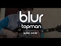Blur - Topman (Guitar Cover)