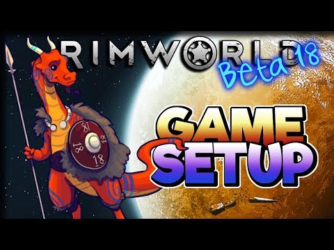 Game Setup – Rimworld [Beta 18] Extreme Tribal Gameplay – Let's Play Part 0