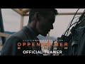 OPPENHEIMER - Official Trailer