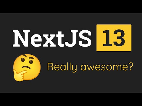 NextJS 13 & Why it's complicated