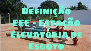 Definição / Apresentação - EEE - Estação Elevatória de Esgoto