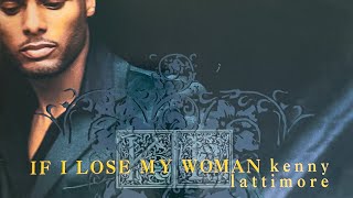If I Lose My Woman *Lattimaw Dub* (Kenny Lattimore) 1998