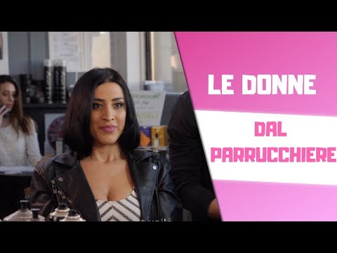 LE DONNE DAL PARRUCCHIERE ✂🚿🧖‍♀