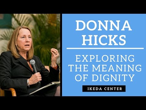 Donna Hicks - Exploring the Meaning of Dignity