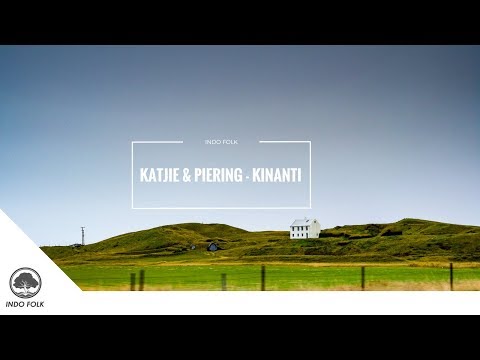 Katjie & Piering - Kinanti [LYRIC]