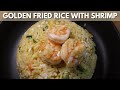 The GOLDENEST Golden Egg Shrimp Fried Rice Wally Cooks Everything