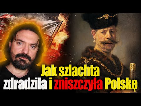 Jak szlachta zdradziła i zniszczyła Polskę. Zapóźnienie Polski względem Zachodu to wina szlachty