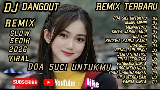 Download lagu DJ Dangdut Remix Slow Sedih 2026 Viral – Doa Suci Untukmu Full Album Terbaru mp3