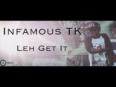 Infamous TK - Leh Get It (Official HIPCO Music VIdeo)