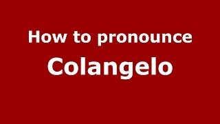 How to pronounce Colangelo