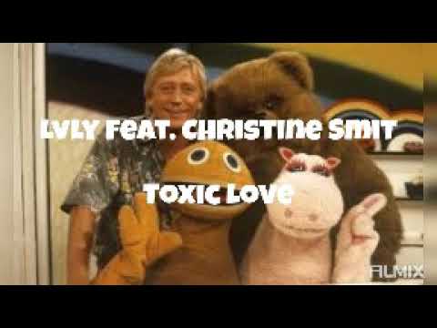 Lvly feat. Christine Smit - Toxic Love (Lyrics on screen)