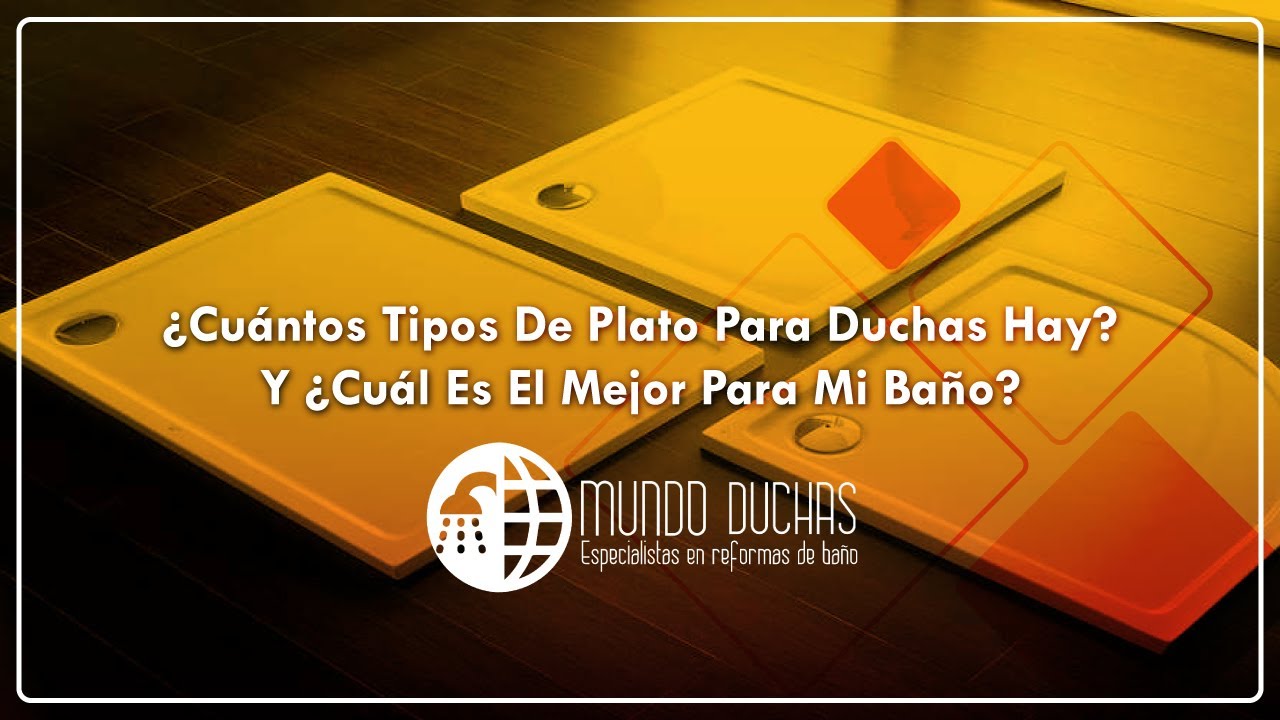 ¿Cuántos Tipos De Plato Para Duchas Hay Y ¿Cuál Es El Mejor Para Mi Baño