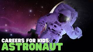 Careers for Kids: Astronaut | Learn about the career of an astronaut